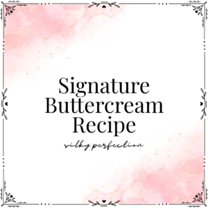 Signature Buttercream Recipe